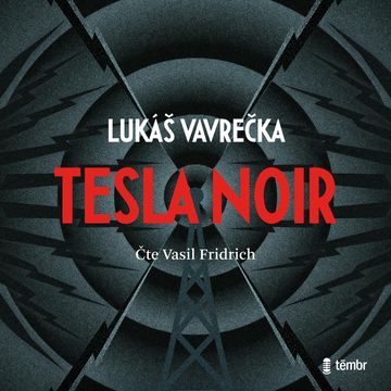 Tesla Noir audiobook, Lukáš Vavrečka