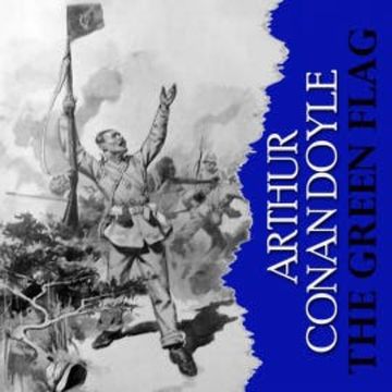 The Green Flag audiobook, Arthur Conan Doyle