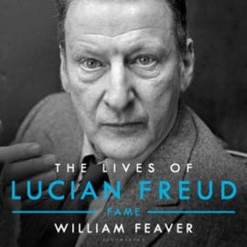 The Lives of Lucian Freud: FAME 1968 - 2011 audiobook, William Feaver