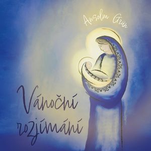 Vánoční rozjímání, Anselm Grün