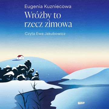 Wróżby to rzecz zimowa audiobook, Eugenia Kuzniecowa