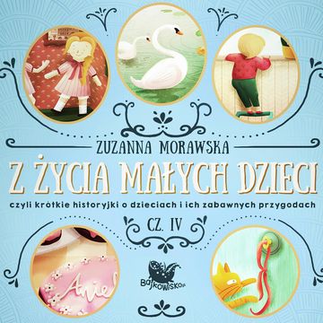 Z życia małych dzieci. Część. 4 audiobook, Zuzanna Morawska