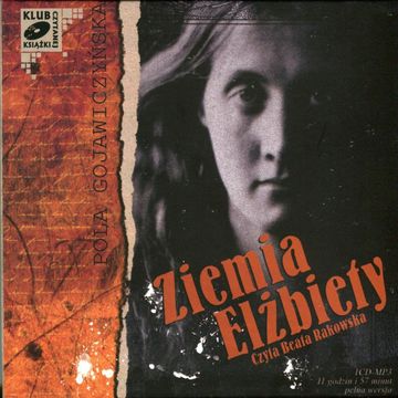 Ziemia Elżbiety audiobook, Pola Gojawiczyńska