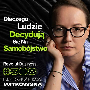 #508 Czy Rozmowa Może Uratować Ludzkie Życie? Pomiędzy Życiem a Śmiercią - dr Halszka Witkowska audiobook, Przemek Górczyk