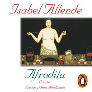 Afrodita, Isabel Allende