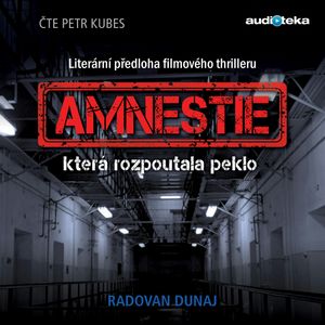 Amnestie, která rozpoutala peklo, Radovan Dunaj