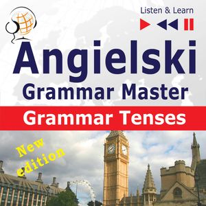 Angielski – Grammar Master: Grammar Tenses, Dorota Guzik