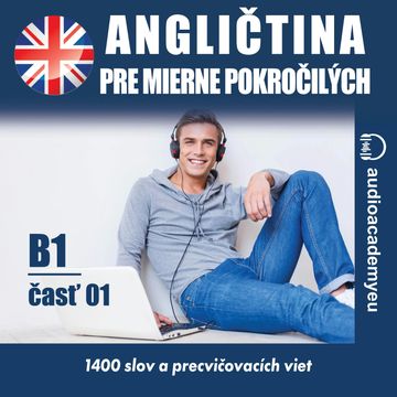 Angličtina - slovná zásoba pre mierne pokročilých B1, časť 01 audiobook, Audioacademyeu