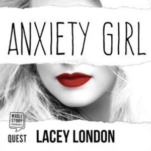 Anxiety Girl, Lacey London