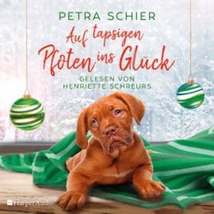Auf tapsigen Pfoten ins Glück (ungekürzt), Petra Schier