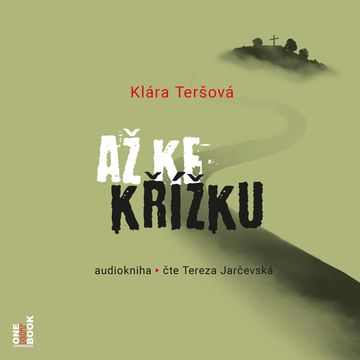 Až ke křížku audiobook, Klára Teršová