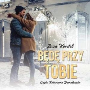 Będę przy tobie, Zuza Kordel