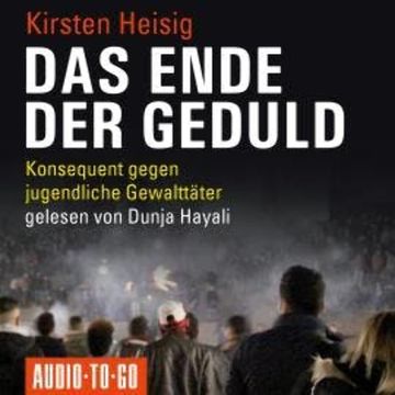 Das Ende der Geduld (ungekürzt) audiobook, Kirsten Heisig