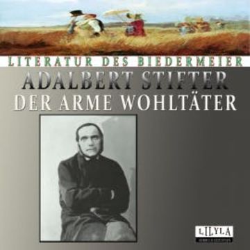 Der arme Wohltäter audiobook, Adalbert Stifter