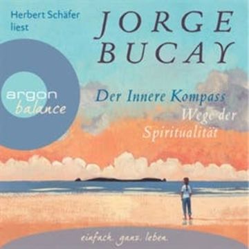 Der innere Kompass - Wege der Spiritualität audiobook, Jorge Bucay