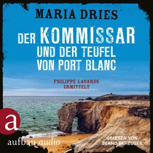 Der Kommissar und der Teufel von Port Blanc - Kommissar Philippe Lagarde - Ein Kriminalroman aus der Normandie, Band 12 (Ungekür, Maria Dries