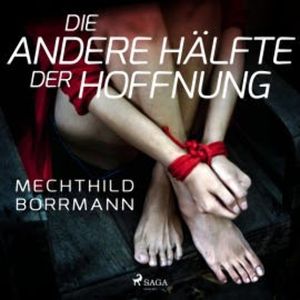 Die andere Hälfte der Hoffnung, Mechthild Borrmann