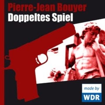 Doppeltes Spiel audiobook, Pierre-Jean Bouyer