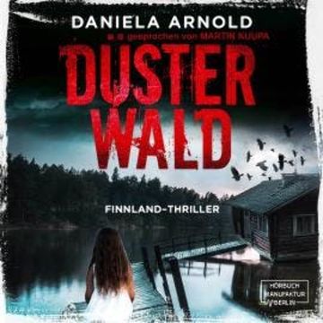 Düsterwald (ungekürzt) audiobook, Daniela Arnold