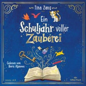 Ein Schuljahr voller Zauberei (Ein Schuljahr voller Zauberei 1), Tina Zang