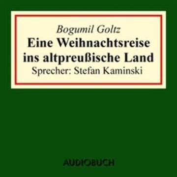 Eine Weihnachtsreise ins altpreußische Land audiobook, Bogumil Goltz