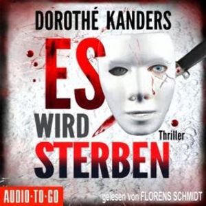 Es wird sterben (Ungekürzt), Dorothé Kanders