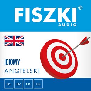 FISZKI audio – angielski – Idiomy, Joanna Leman, Patrycja Wojsyk