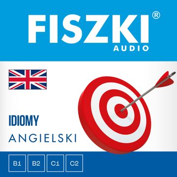 FISZKI audio – angielski – Idiomy audiobook, Joanna Leman, Patrycja Wojsyk