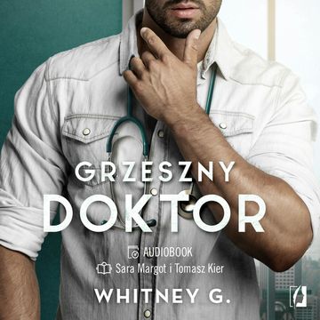 Grzeszny doktor. Intensywne doznania. Tom 2 audiobook, Whitney G.