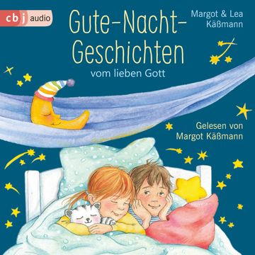 Gute - Nacht - Geschichten vom lieben Gott audiobook, Lea Käßmann, Margot Käßmann