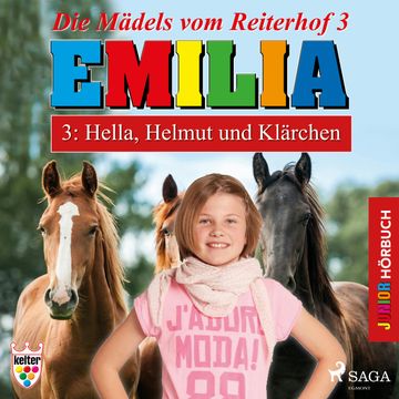 Hella, Helmut und Klärchen (Emilia - Die Mädels vom Reiterhof 3) audiobook, Karla Schniering