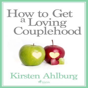 How to Get a Loving Couplehood audiobook, Kirsten Ahlburg