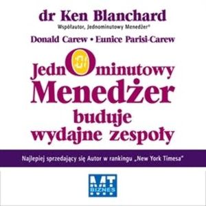 Jednominutowy menedżer buduje wydajne zespoły, Donald Carew, Eunice Parisi-Carew, Ken Blanchard