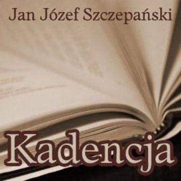 Kadencja audiobook, Jan Józef Szczepański