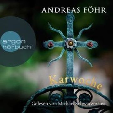 Karwoche - Ein Wallner & Kreuthner Krimi, Band 3 (Ungekürzte Lesung) audiobook, Andreas Föhr