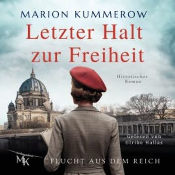 Letzter Halt zur Freiheit audiobook, Marion Kummerow