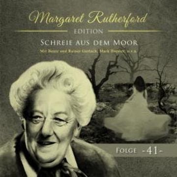 Margaret Rutherford, Folge 41: Schreie aus dem Moor (Ungekürzt) audiobook, Christoph Soboll
