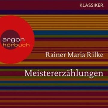 Meistererzählungen audiobook, Rainer Maria Rilke