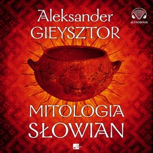 Mitologia Słowian, Aleksander Gieysztor