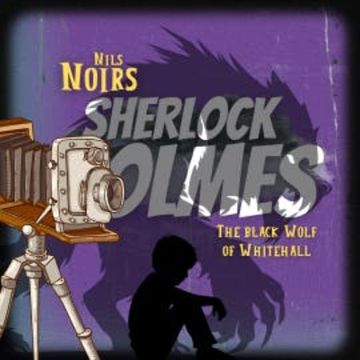 Nils Noirs Sherlock Holmes, Staffel 5, Folge 3: Die Black Wolf of Whitehall audiobook, Nils Noir