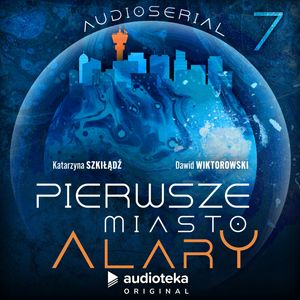 Pierwsze Miasto Alary. Odcinek 7, Dawid Wiktorowski, Katarzyna Szkiłądź