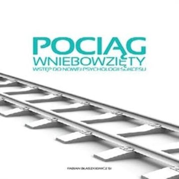 Pociąg wniebowzięty. Wstęp do nowej psychologii sukcesu. audiobook, o. Fabian Błaszkiewicz SJ