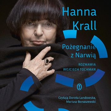 Pożegnanie z Narwią. Rozmawia Wojciech Tochman audiobook, Hanna Krall, Wojciech Tochman