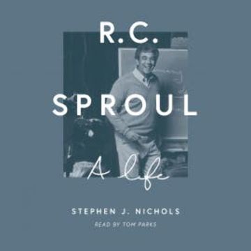 R. C. Sproul audiobook, Stephen J. Nichols