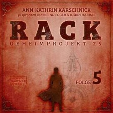 Rack - Geheimprojekt 25, Folge 5 (ungekürzt) audiobook, Ann-Kathrin Karschnick