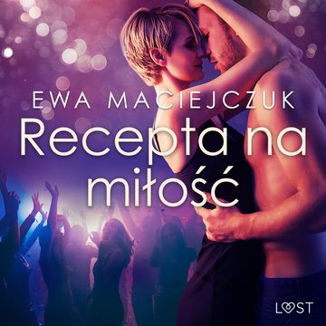 Recepta na miłość – opowiadanie erotyczne audiobook, Ewa Maciejczuk