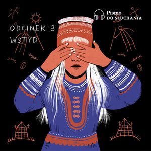 Saamowie. Wyrzut sumienia Skandynawii. Odcinek 3: Wstyd, Anna Dudzińska