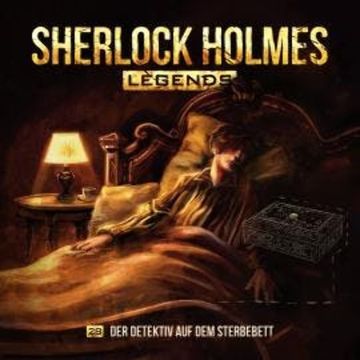Sherlock Holmes Legends, Folge 28: Der Detektiv auf dem Sterbebett audiobook, Eric Zerm