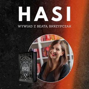 Śląski folklor i groza zapomnienia. Wywiad z Beatą Skrzypczak, autorką książki „Hasi", Anna Lacka-Adamczyk