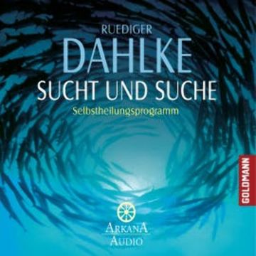 Sucht und Suche audiobook, Ruediger Dahlke
